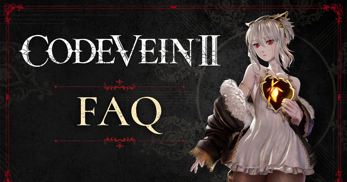 CODE VEIN II - FAQ | Official Site