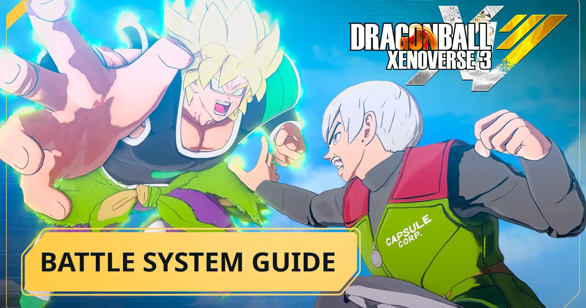 DRAGON BALL XENOVERSE 3 - Battle System Guide